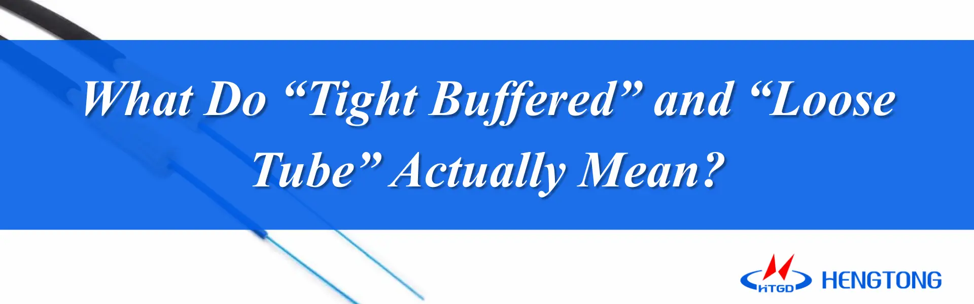 loose tube vs tight buffered loose tube vs tight buffered
